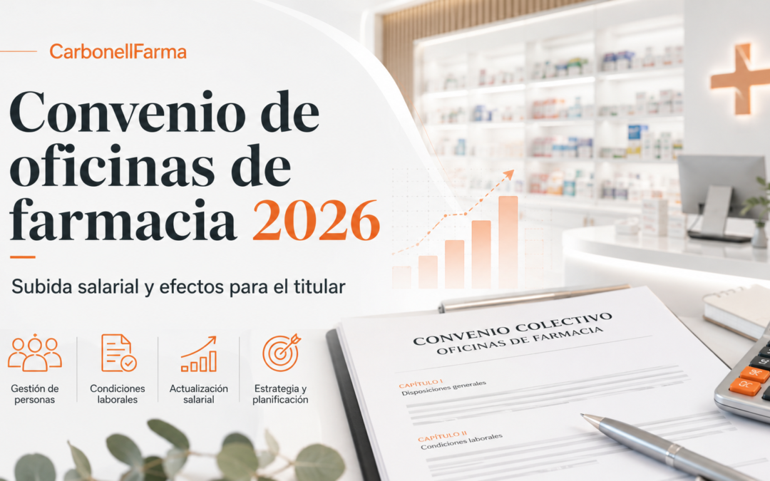 Convenio de oficinas de farmacia 2026: subida salarial y efectos para el titular